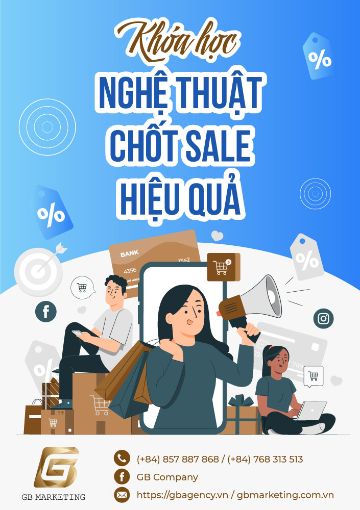 Khóa học “Nghệ Thuật Chốt Sale Hiệu Quả” – GB Marketing