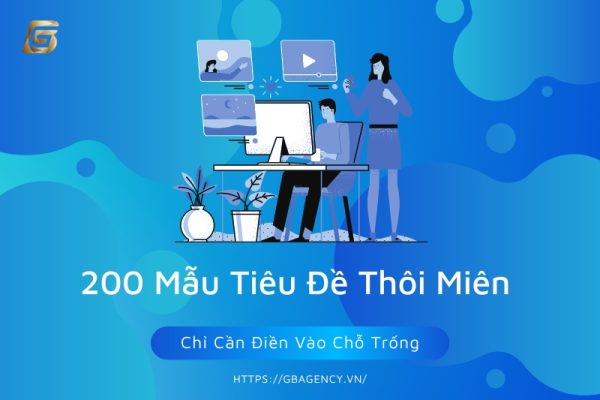 200 Mẫu Tiêu Đề Thôi Miên - Chỉ Cần Điền Vào Chỗ Trống